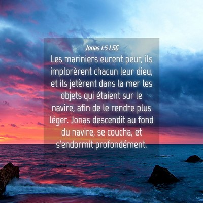Picture 04 - Jonas 1:5 LSG - Les mariniers eurent peur, ils implorèrent - Bible Verse Picture