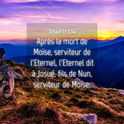 Picture 04 - Josué 1:1 LSG - Après la mort de Moïse, serviteur de l'Eternel, - Bible Verse Picture
