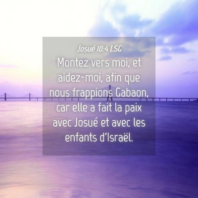 Picture 04 - Josué 10:4 LSG - Montez vers moi, et aidez-moi, afin que nous - Bible Verse Picture