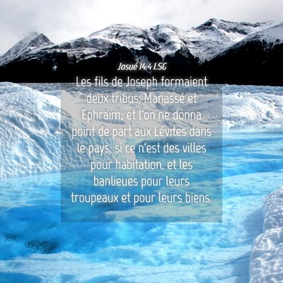 Picture 04 - Josué 14:4 LSG - Les fils de Joseph formaient deux tribus, - Bible Verse Picture