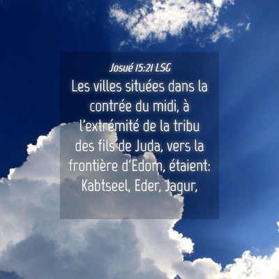 Picture 04 - Josué 15:21 LSG - Les villes situées dans la contrée du midi, à - Bible Verse Picture
