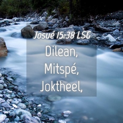 Picture 04 - Josué 15:38 LSG - Dilean, Mitspé, - Bible Verse Picture