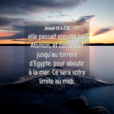 Picture 04 - Josué 15:4 LSG - elle passait ensuite par Atsmon, et continuait - Bible Verse Picture
