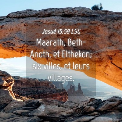 Picture 04 - Josué 15:59 LSG - Maarath, Beth-Anoth, et Elthekon; six villes, et - Bible Verse Picture