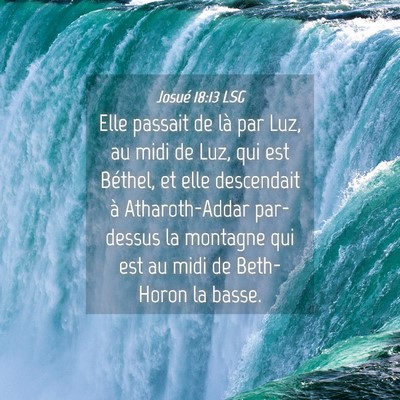 Picture 04 - Josué 18:13 LSG - Elle passait de là par Luz, au midi de Luz, qui - Bible Verse Picture