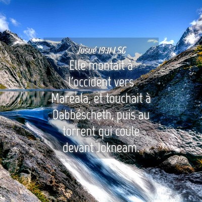 Picture 04 - Josué 19:11 LSG - Elle montait à l'occident vers Mareala, et - Bible Verse Picture