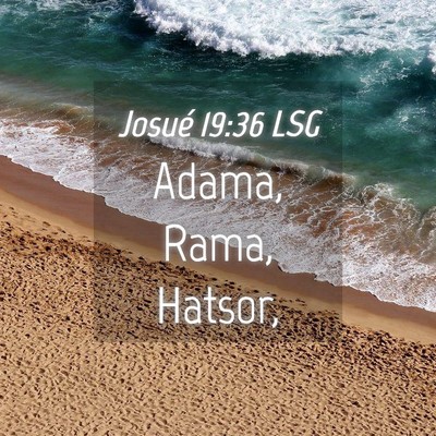 Picture 04 - Josué 19:36 LSG - Adama, Rama, - Bible Verse Picture
