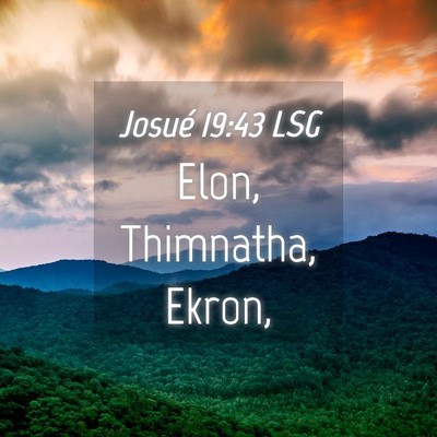 Picture 04 - Josué 19:43 LSG - Elon, Thimnatha, - Bible Verse Picture