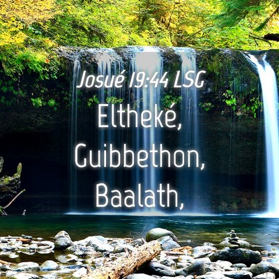 Picture 04 - Josué 19:44 LSG - Eltheké, Guibbethon, - Bible Verse Picture