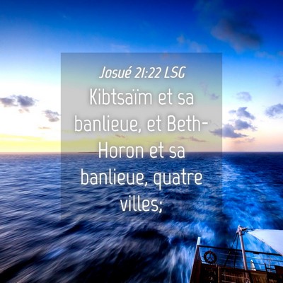 Picture 04 - Josué 21:22 LSG - Kibtsaïm et sa banlieue, et Beth-Horon et sa - Bible Verse Picture