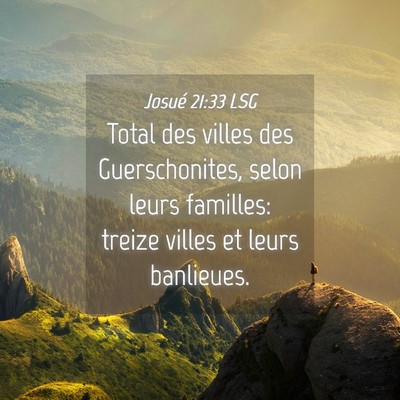Picture 04 - Josué 21:33 LSG - Total des villes des Guerschonites, selon leurs - Bible Verse Picture