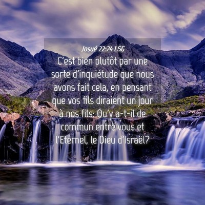 Picture 04 - Josué 22:24 LSG - C'est bien plutôt par une sorte d'inquiétude - Bible Verse Picture