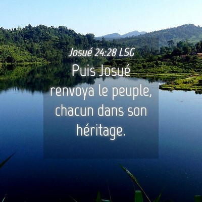 Picture 04 - Josué 24:28 LSG - Puis Josué renvoya le peuple, chacun dans son - Bible Verse Picture