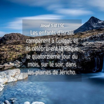 Picture 04 - Josué 5:10 LSG - Les enfants d'Israël campèrent à Guilgal; et - Bible Verse Picture