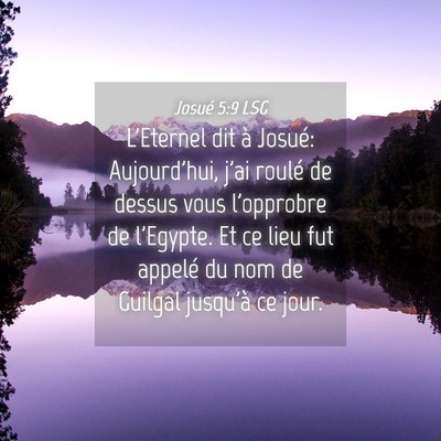 Picture 04 - Josué 5:9 LSG - L'Eternel dit à Josué: Aujourd'hui, j'ai roulé - Bible Verse Picture