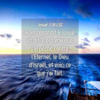 Picture 04 - Josué 7:20 LSG - Acan répondit à Josué, et dit: Il est vrai que - Bible Verse Picture