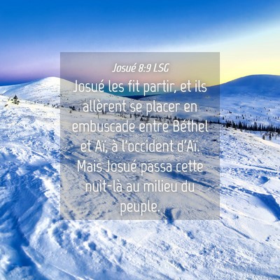 Picture 04 - Josué 8:9 LSG - Josué les fit partir, et ils allèrent se placer - Bible Verse Picture