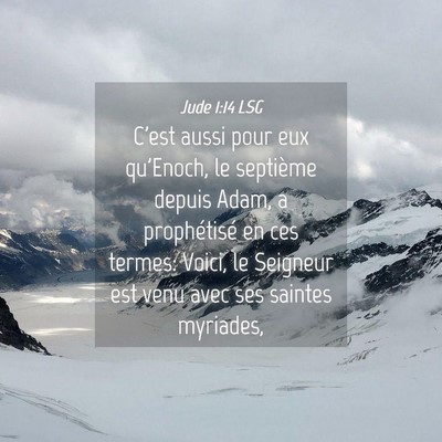 Picture 04 - Jude 1:14 LSG - C'est aussi pour eux qu'Enoch, le septième - Bible Verse Picture