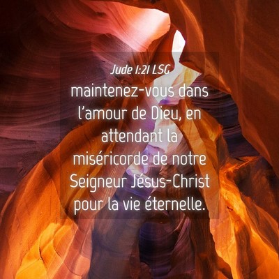 Picture 04 - Jude 1:21 LSG - maintenez-vous dans l'amour de Dieu, en attendant - Bible Verse Picture