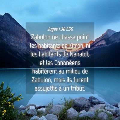 Picture 04 - Juges 1:30 LSG - Zabulon ne chassa point les habitants de Kitron, - Bible Verse Picture