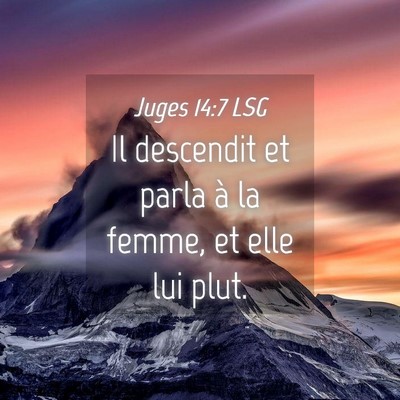 Picture 04 - Juges 14:7 LSG - Il descendit et parla à la femme, et elle lui - Bible Verse Picture