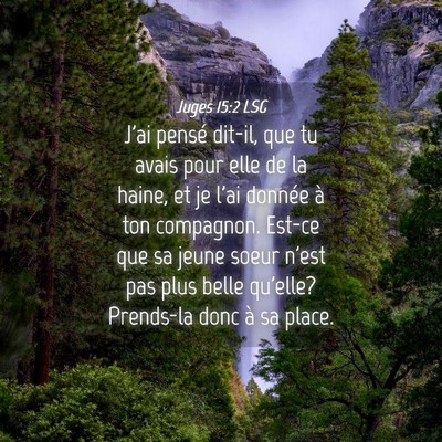 Picture 04 - Juges 15:2 LSG - J'ai pensé dit-il, que tu avais pour elle de la - Bible Verse Picture