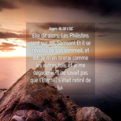 Picture 04 - Juges 16:20 LSG - Elle dit alors: Les Philistins sont sur toi, - Bible Verse Picture