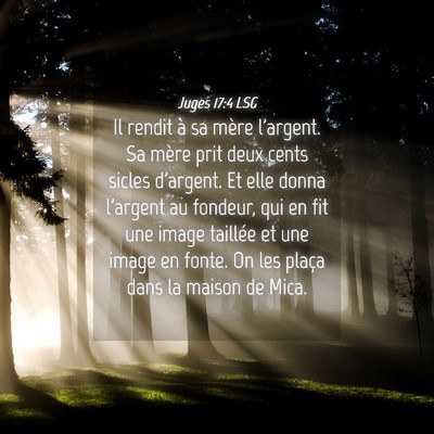 Picture 04 - Juges 17:4 LSG - Il rendit à sa mère l'argent. Sa mère prit - Bible Verse Picture