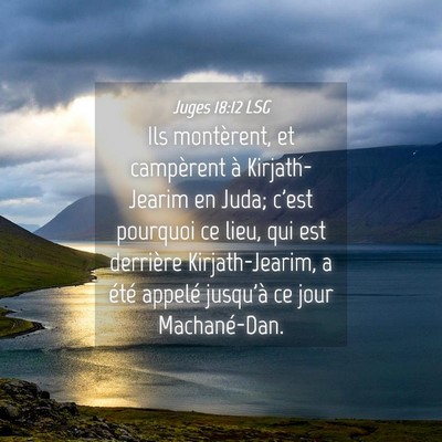 Picture 04 - Juges 18:12 LSG - Ils montèrent, et campèrent à Kirjath-Jearim - Bible Verse Picture