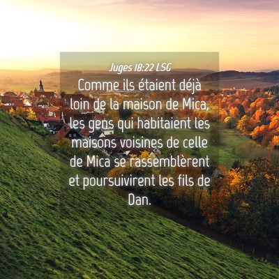 Picture 04 - Juges 18:22 LSG - Comme ils étaient déjà loin de la maison de - Bible Verse Picture