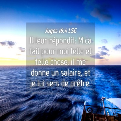 Picture 04 - Juges 18:4 LSG - Il leur répondit: Mica fait pour moi telle et - Bible Verse Picture