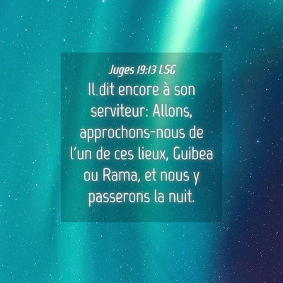 Picture 04 - Juges 19:13 LSG - Il dit encore à son serviteur: Allons, - Bible Verse Picture