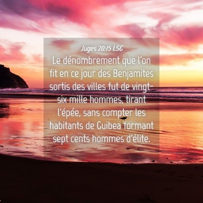 Picture 04 - Juges 20:15 LSG - Le dénombrement que l'on fit en ce jour des - Bible Verse Picture