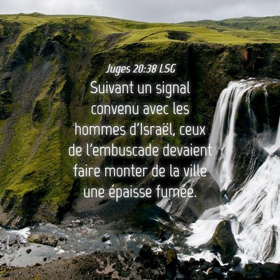 Picture 04 - Juges 20:38 LSG - Suivant un signal convenu avec les hommes - Bible Verse Picture