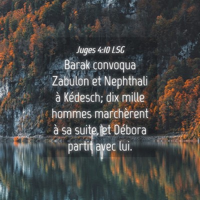Picture 04 - Juges 4:10 LSG - Barak convoqua Zabulon et Nephthali à Kédesch; - Bible Verse Picture