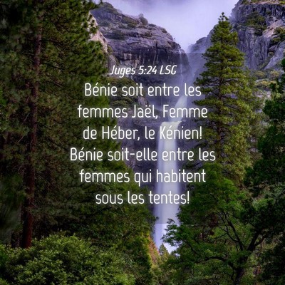 Picture 04 - Juges 5:24 LSG - Bénie soit entre les femmes Jaël, Femme de - Bible Verse Picture