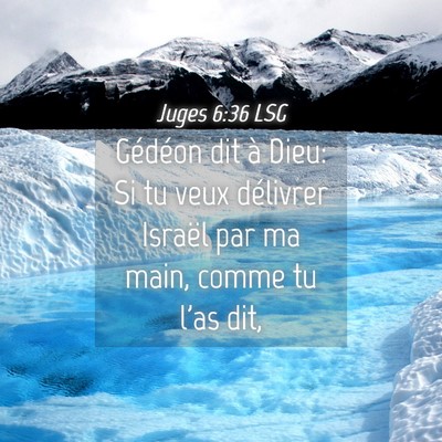 Picture 04 - Juges 6:36 LSG - Gédéon dit à Dieu: Si tu veux délivrer - Bible Verse Picture
