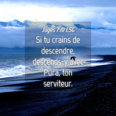 Picture 04 - Juges 7:10 LSG - Si tu crains de descendre, descends-y avec Pura, - Bible Verse Picture