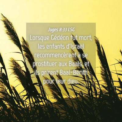 Picture 04 - Juges 8:33 LSG - Lorsque Gédéon fut mort, les enfants d'Israël - Bible Verse Picture