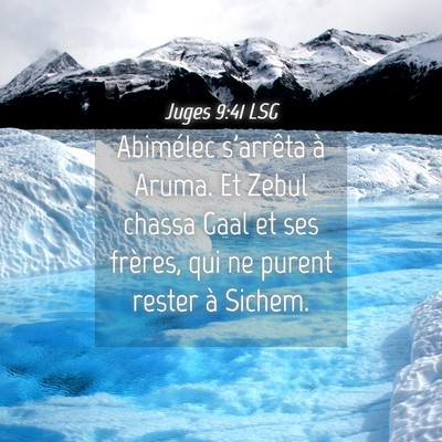 Picture 04 - Juges 9:41 LSG - Abimélec s'arrêta à Aruma. Et Zebul chassa - Bible Verse Picture