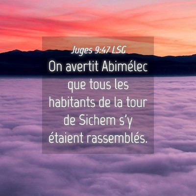 Picture 04 - Juges 9:47 LSG - On avertit Abimélec que tous les habitants de la - Bible Verse Picture