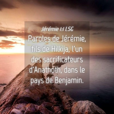 Picture 04 - Jérémie 1:1 LSG - Paroles de Jérémie, fils de Hilkija, l'un des - Bible Verse Picture