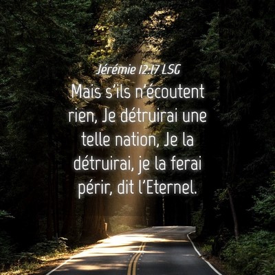 Picture 04 - Jérémie 12:17 LSG - Mais s'ils n'écoutent rien, Je détruirai une - Bible Verse Picture