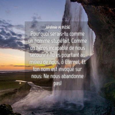 Picture 04 - Jérémie 14:9 LSG - Pourquoi serais-tu comme un homme stupéfait, - Bible Verse Picture