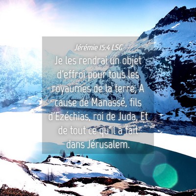 Picture 04 - Jérémie 15:4 LSG - Je les rendrai un objet d'effroi pour tous les - Bible Verse Picture