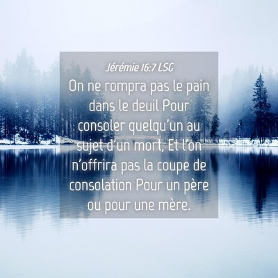Picture 04 - Jérémie 16:7 LSG - On ne rompra pas le pain dans le deuil Pour - Bible Verse Picture