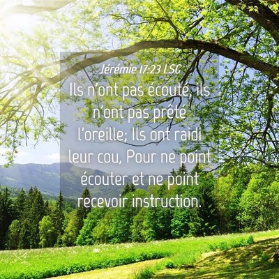 Picture 04 - Jérémie 17:23 LSG - Ils n'ont pas écouté, ils n'ont pas prêté - Bible Verse Picture