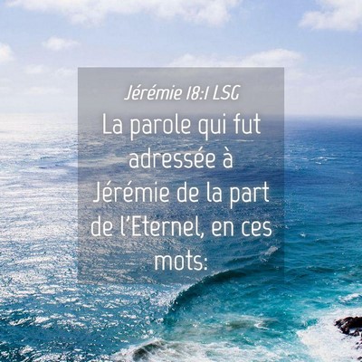 Picture 04 - Jérémie 18:1 LSG - La parole qui fut adressée à Jérémie de la - Bible Verse Picture