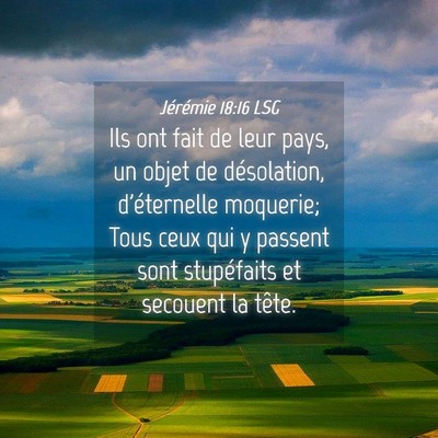 Picture 04 - Jérémie 18:16 LSG - Ils ont fait de leur pays, un objet de - Bible Verse Picture