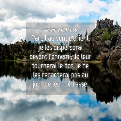 Picture 04 - Jérémie 18:17 LSG - Pareil au vent d'orient, je les disperserai - Bible Verse Picture